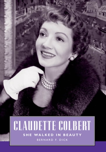 Claudette Colbert - Bernard F. Dick