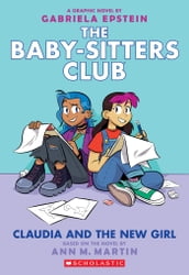 Claudia and the New Girl: A Graphic Novel (The Baby-Sitters Club #9)