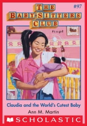 Claudia and the World s Cutest Baby (The Baby-Sitters Club #97)