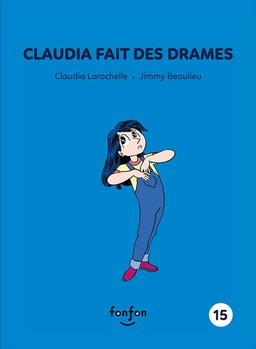 Claudia fait des drames - Claudia Larochelle
