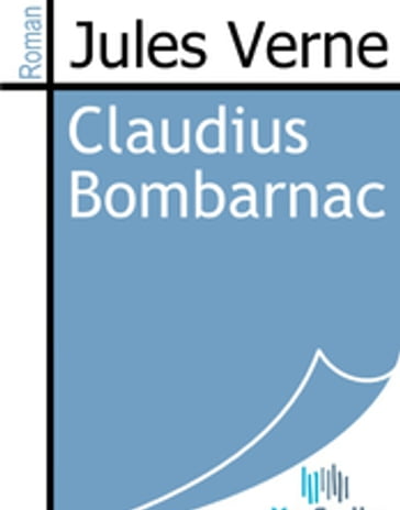 Claudius Bombarnac - Verne Jules