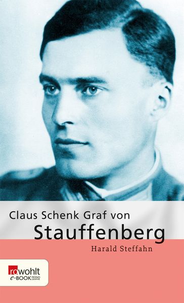 Claus Schenk Graf von Stauffenberg - Harald Steffahn