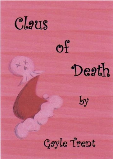 Claus of Death - Gayle Trent