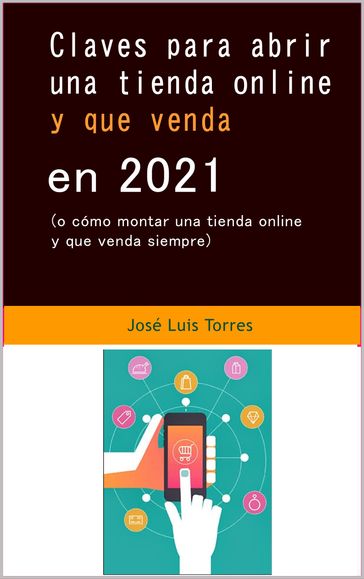 Claves para abrir una tienda online y que venda en 2021 - Jose Luis Torres