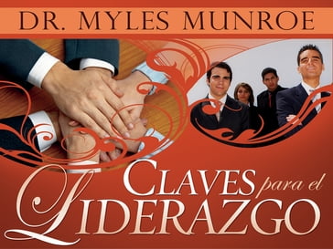 Claves para el Liderazgo - Myles Munroe