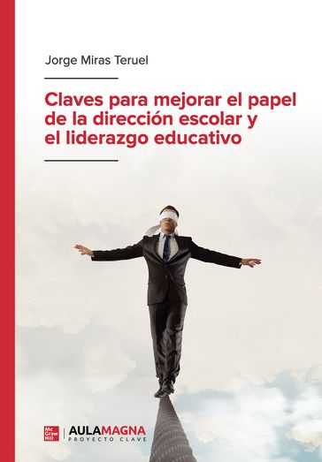 Claves para mejorar el papel de la dirección escolar y el liderazgo educativo - Jorge Miras Teruel