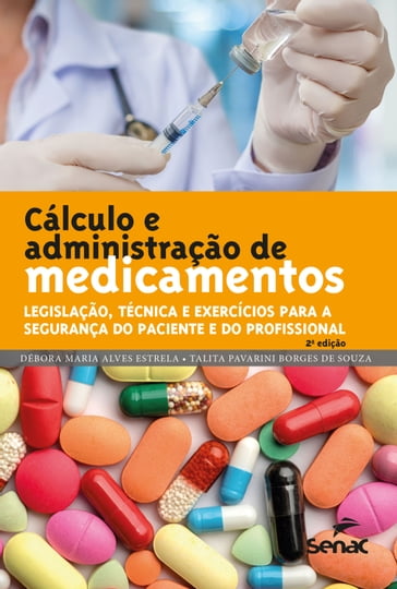 Cálculo e administração de medicamentos - Débora Maria Alves Estrela - Talita Pavarini Borges de Souza