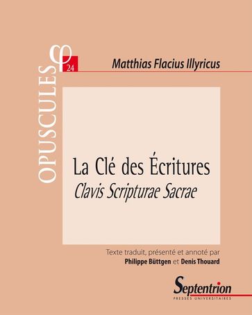 La Clé des Écritures. Clavis Scripturae Sacrae (1567). PartieII, Traité1 - Matthias Flacius Illyricus