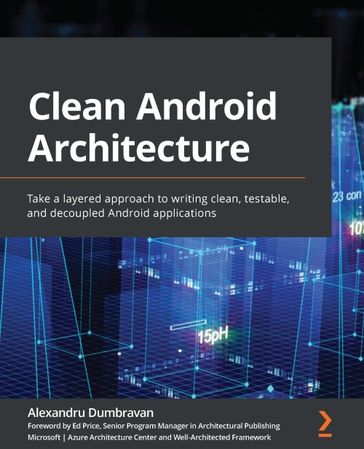 Clean Android Architecture - Alexandru Dumbravan - Ed Price