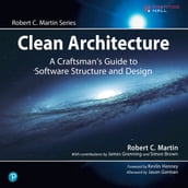 Clean Architecture: A Craftsman s Guide to Software Structure and Design