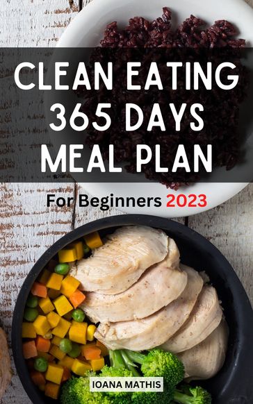 Clean Eating 365 Days Meal Plan For Beginners - Ioana Mathis
