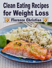 Clean Eating Recipes for Weight Loss