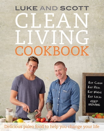 Clean Living Cookbook - Luke Hines - Scott Gooding