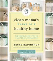 Clean Mama s Guide to a Healthy Home