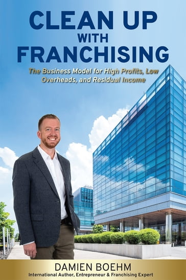 Clean Up with Franchising - Damien Boehm