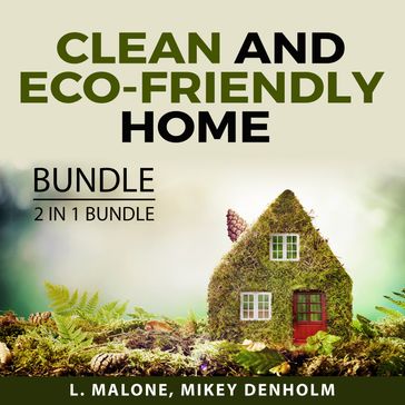 Clean and Eco-Friendly Home Bundle - L. Malone - Mikey Denholm