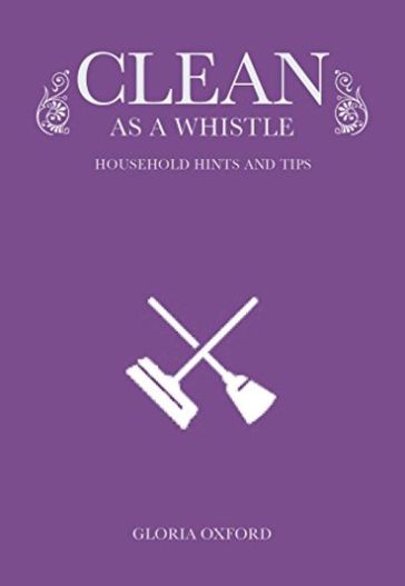 Clean as a Whistle - Gloria Oxford