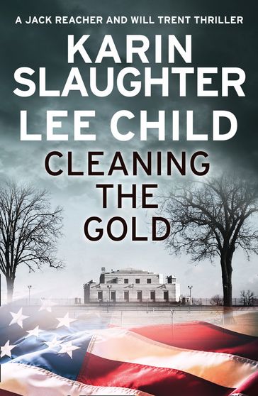 Cleaning the Gold - Karin Slaughter - Lee Child