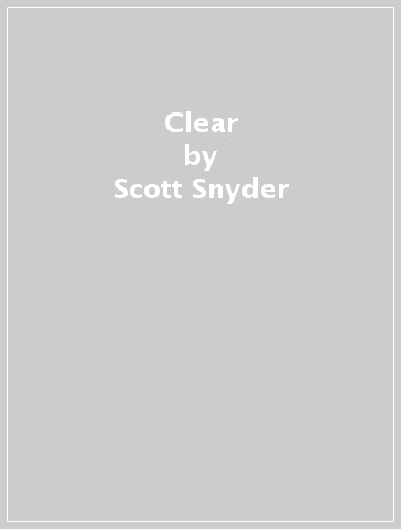 Clear - Scott Snyder