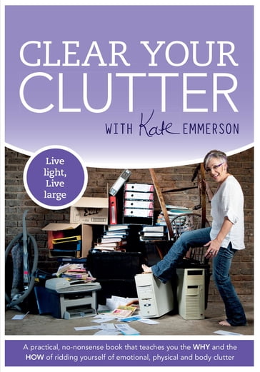Clear your clutter - Kate Emmerson