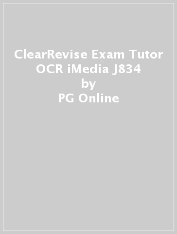 ClearRevise Exam Tutor OCR iMedia J834 - PG Online