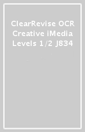 ClearRevise OCR Creative iMedia Levels 1/2 J834