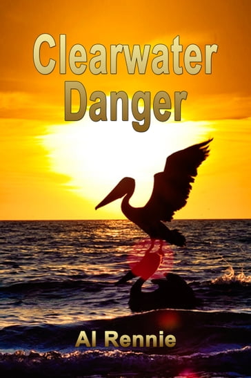 Clearwater Danger - Al Rennie