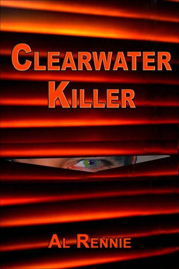 Clearwater Killer - Al Rennie