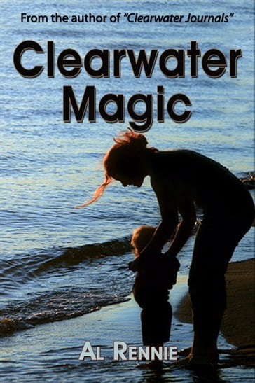 Clearwater Magic - Al Rennie
