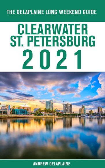 Clearwater / St. Petersburg - The Delaplaine 2021 Long Weekend Guide - Andrew Delaplaine