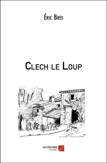 Clech le Loup - Eric Brès