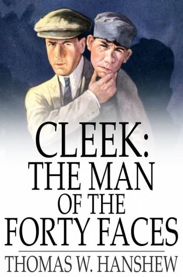 Cleek: The Man of the Forty Faces - Thomas W. Hanshew