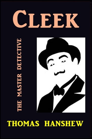 Cleek the Master Detective - Thomas W. Hanshew