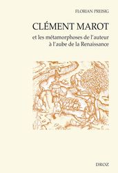 Clément Marot et les métamorphoses de l auteur à l aube de la Renaissance