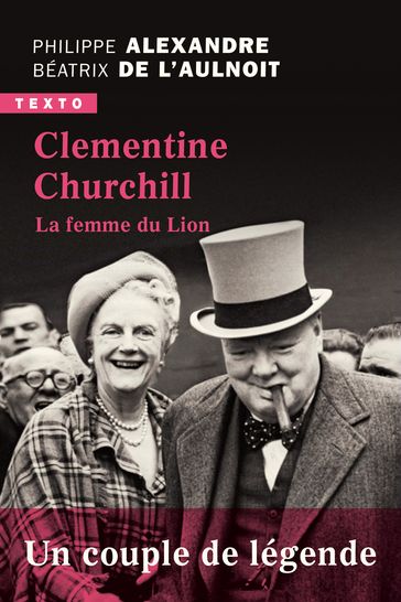 Clementine Churchill. La femme du lion - Béatrix De l