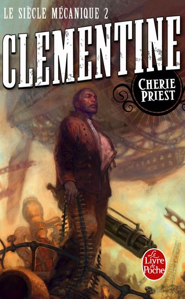 Clementine (Le Siècle mécanique, Tome 2) - Cherie Priest