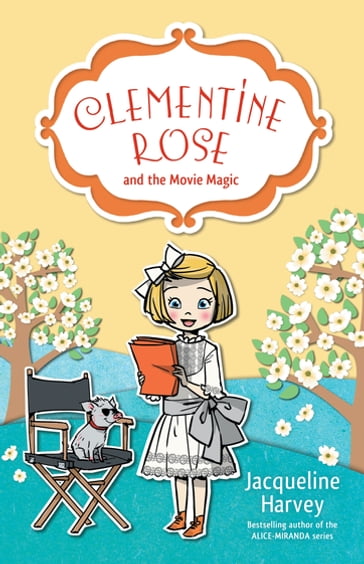 Clementine Rose and the Movie Magic 9 - Mrs Jacqueline Harvey