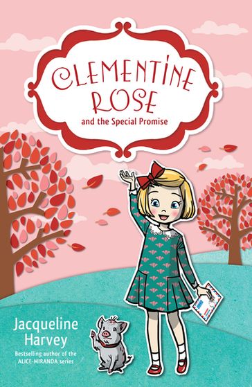 Clementine Rose and the Special Promise 11 - Mrs Jacqueline Harvey