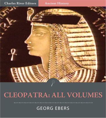 Cleopatra: All Volumes (Illustrated Edition) - Georg Ebers