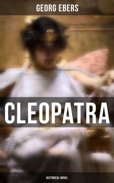 Cleopatra (Historical Novel) - Georg Ebers