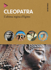 Cleopatra. L ultima regina d Egitto