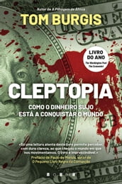 Cleptopia: Como o Dinheiro Sujo Está a Conquistar o Mundo