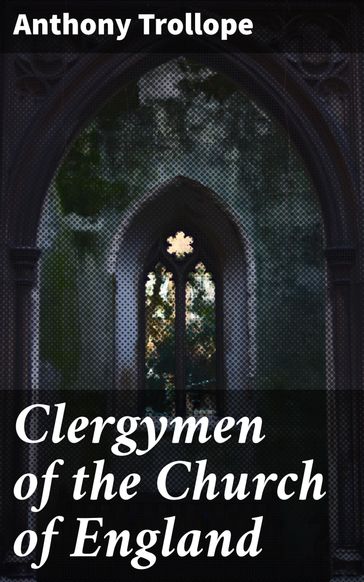 Clergymen of the Church of England - Anthony Trollope
