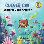 Clever Cub Explores God s Creation