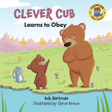 Clever Cub Learns to Obey - Bob Hartman
