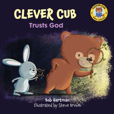 Clever Cub Trusts God - Bob Hartman