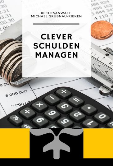 Clever Schulden Managen - Michael Grubnau-Rieken