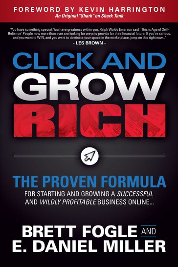 Click and Grow Rich - Brett Fogle - E. Daniel Miller
