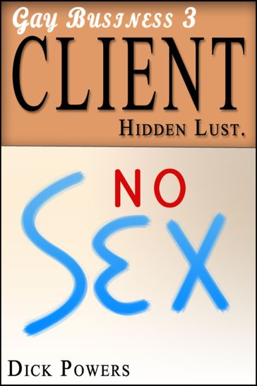 Client (Gay Business #3) - Dick Powers