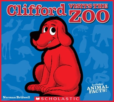 Clifford Visits the Zoo - Norman Bridwell